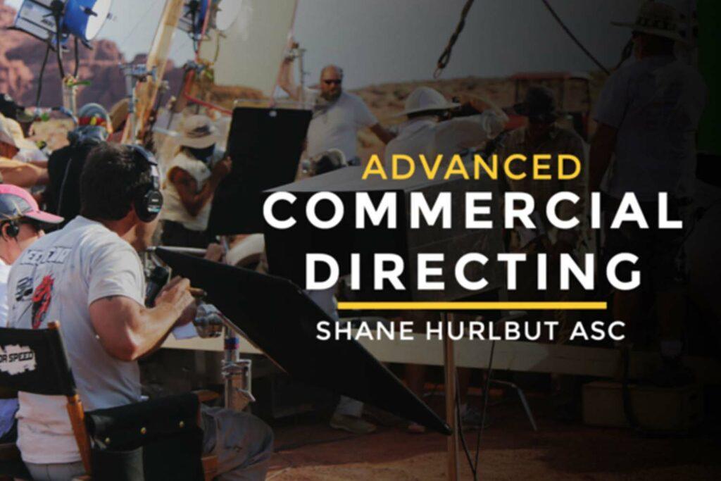 Filmmakers Academy – Advanced Commercial Directing with Shane Hurlbut